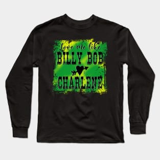 Billy Bob Loves Charlene Long Sleeve T-Shirt
